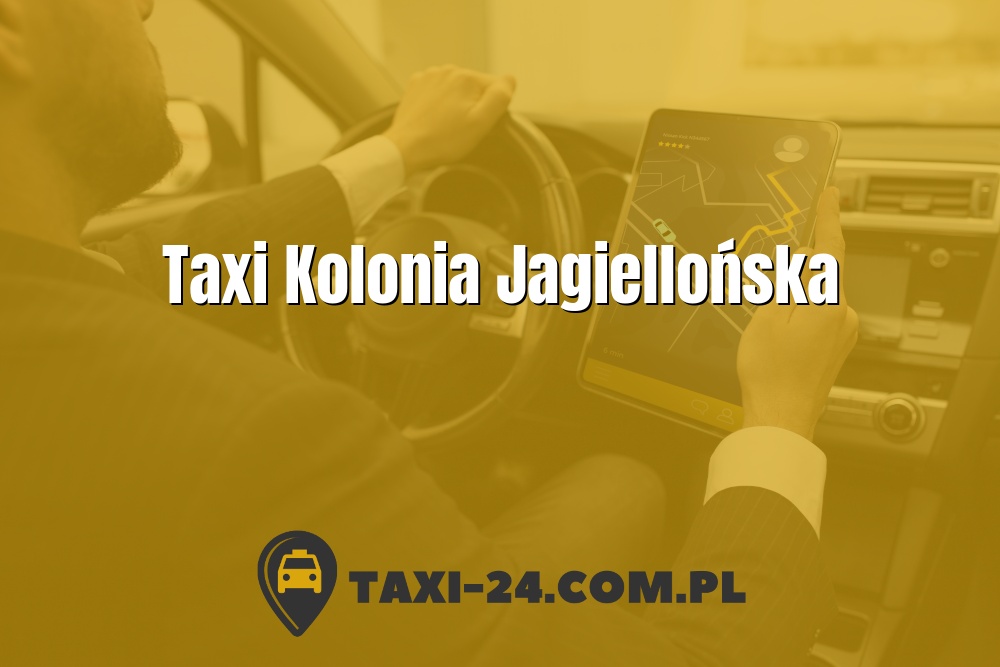 Taxi Kolonia Jagiellońska www.taxi-24.com.pl