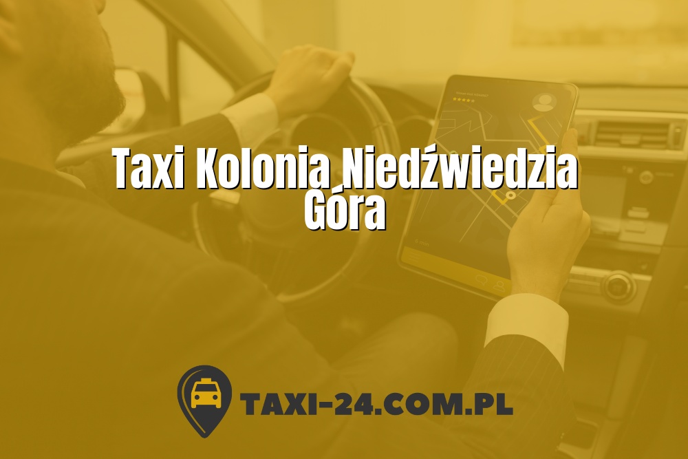 Taxi Kolonia Niedźwiedzia Góra www.taxi-24.com.pl