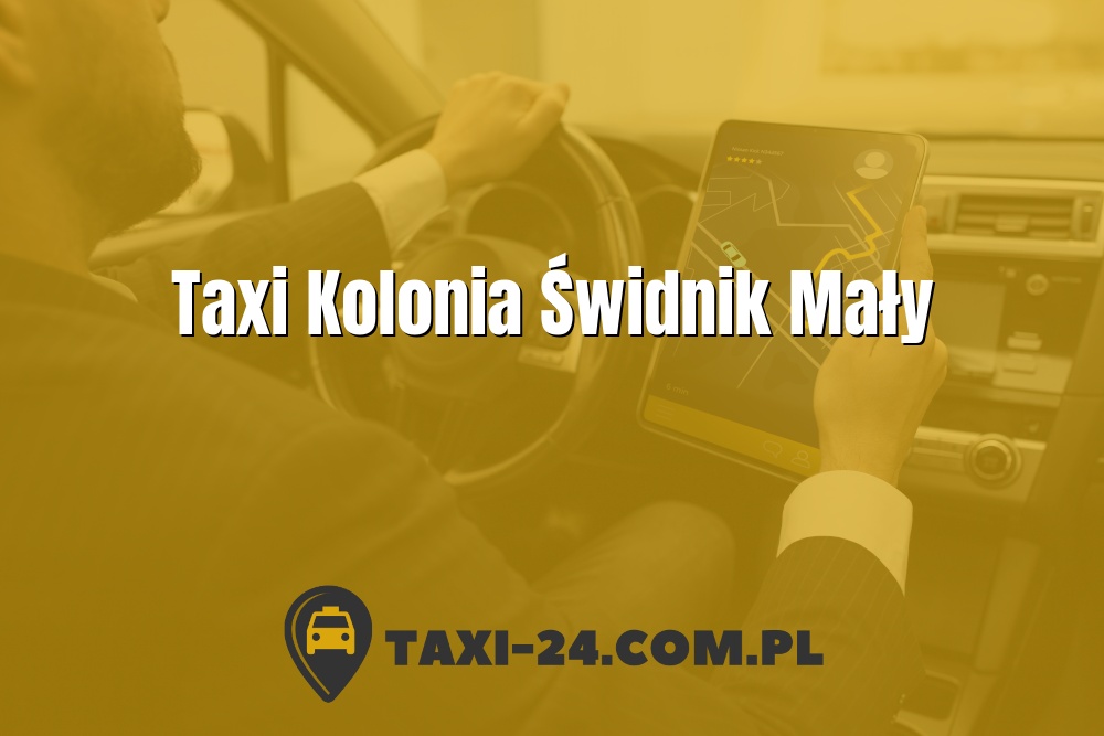 Taxi Kolonia Świdnik Mały www.taxi-24.com.pl