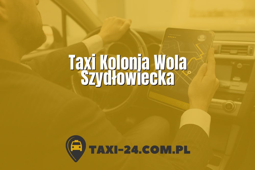 Taxi Kolonia Wola Szydłowiecka www.taxi-24.com.pl