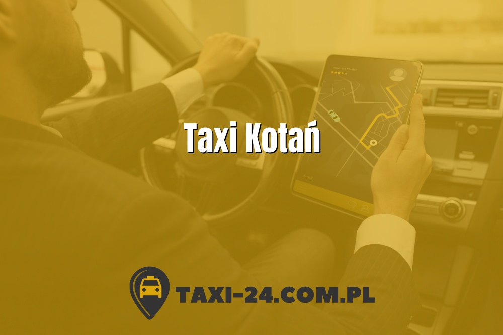 Taxi Kotań www.taxi-24.com.pl