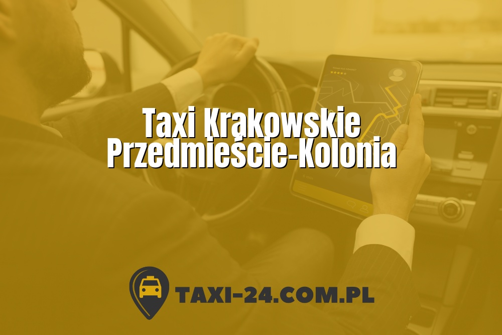 Taxi Krakowskie Przedmieście-Kolonia www.taxi-24.com.pl