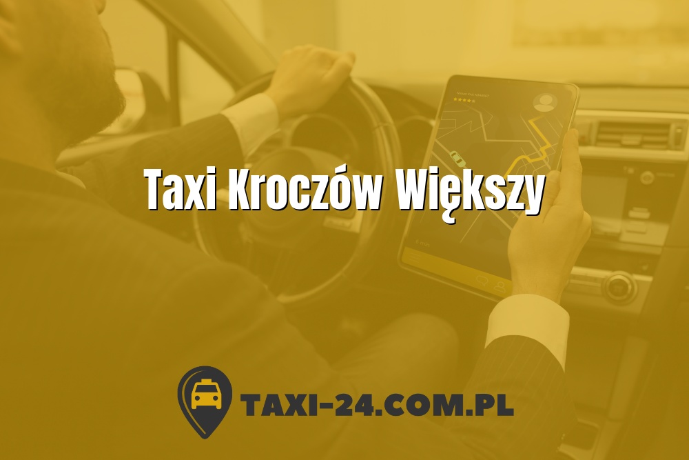 Taxi Kroczów Większy www.taxi-24.com.pl