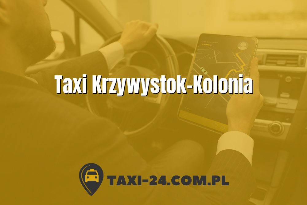 Taxi Krzywystok-Kolonia www.taxi-24.com.pl