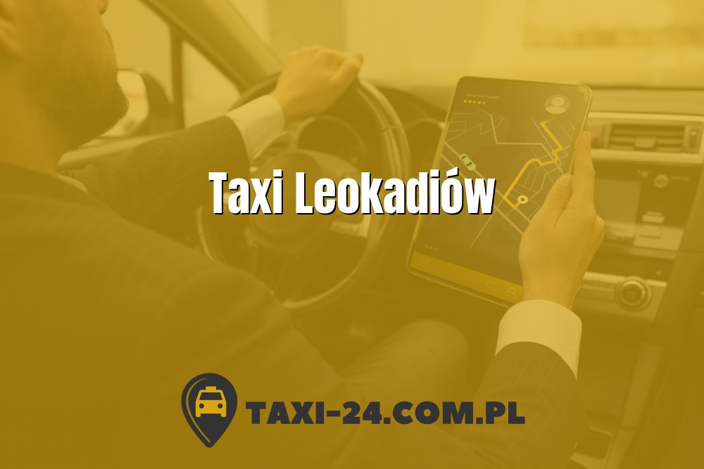 Taxi Leokadiów www.taxi-24.com.pl