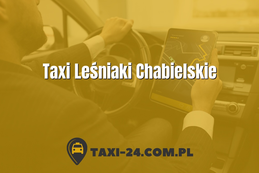 Taxi Leśniaki Chabielskie www.taxi-24.com.pl
