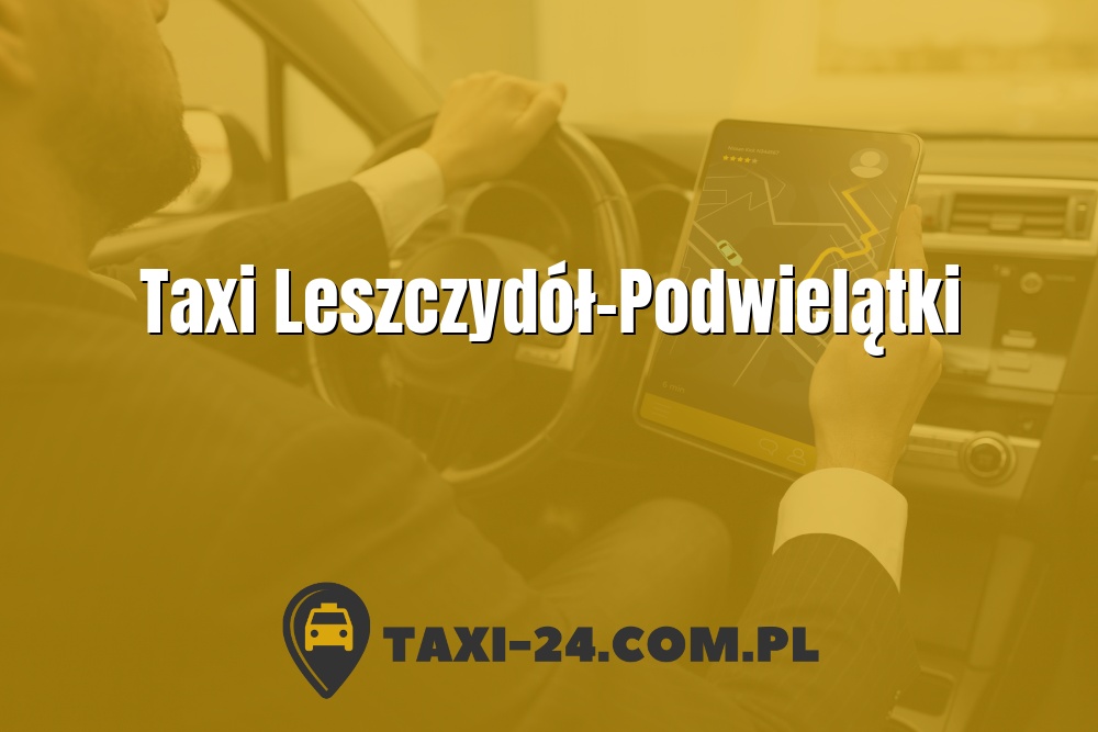 Taxi Leszczydół-Podwielątki www.taxi-24.com.pl