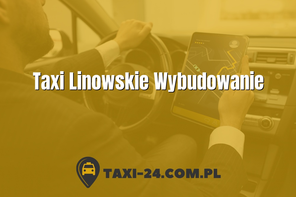 Taxi Linowskie Wybudowanie www.taxi-24.com.pl