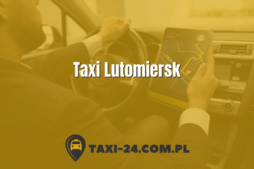 Taxi Lutomiersk www.taxi-24.com.pl