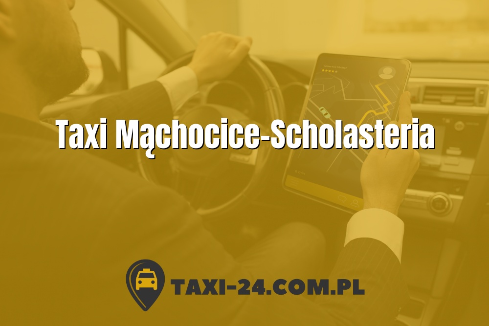 Taxi Mąchocice-Scholasteria www.taxi-24.com.pl