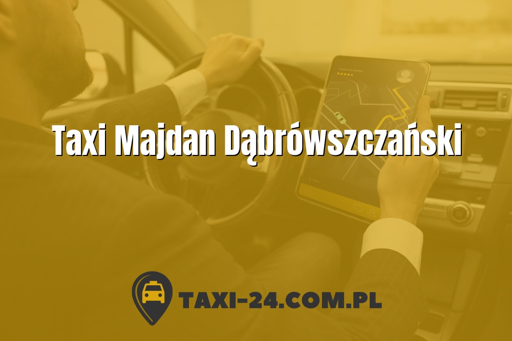 Taxi Majdan Dąbrówszczański www.taxi-24.com.pl