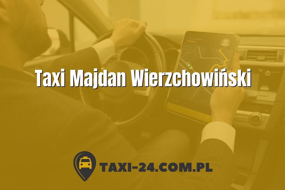 Taxi Majdan Wierzchowiński www.taxi-24.com.pl