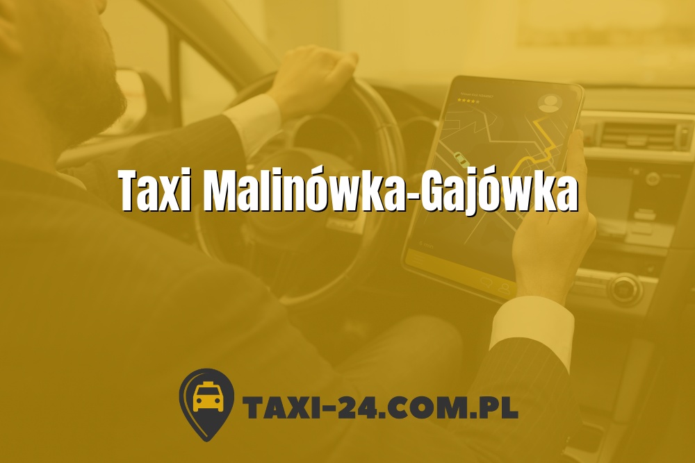 Taxi Malinówka-Gajówka www.taxi-24.com.pl