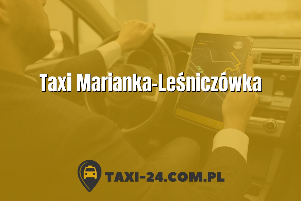 Taxi Marianka-Leśniczówka www.taxi-24.com.pl