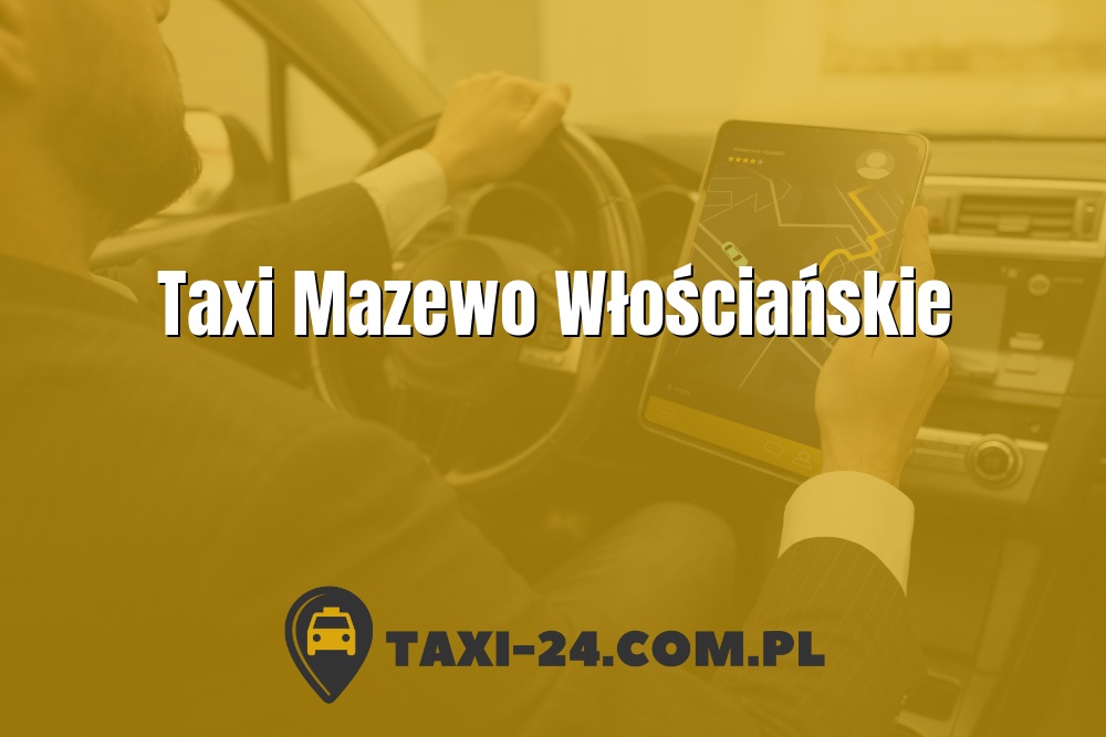 Taxi Mazewo Włościańskie www.taxi-24.com.pl