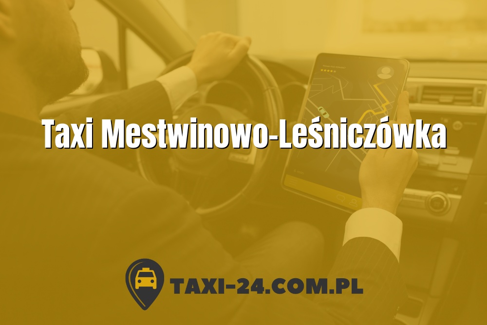 Taxi Mestwinowo-Leśniczówka www.taxi-24.com.pl