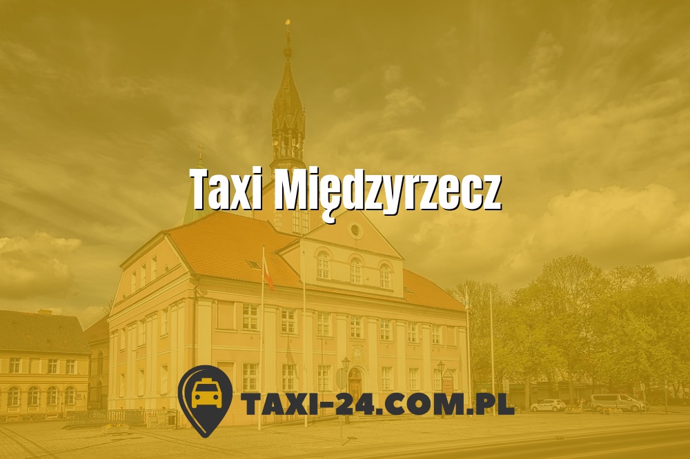 Taxi Międzyrzecz www.taxi-24.com.pl
