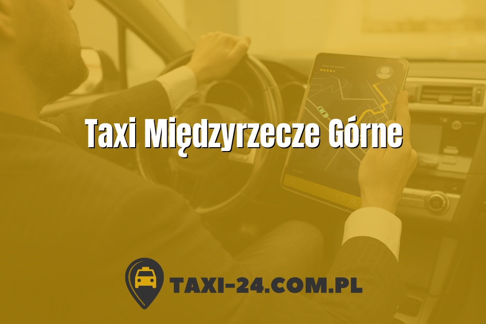 Taxi Międzyrzecze Górne www.taxi-24.com.pl