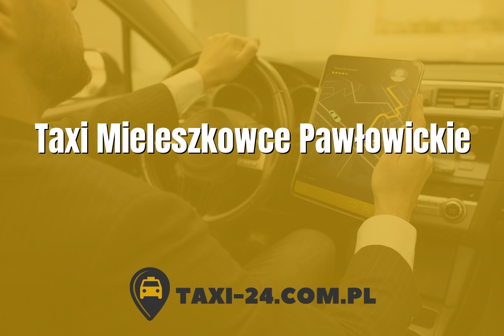 Taxi Mieleszkowce Pawłowickie www.taxi-24.com.pl