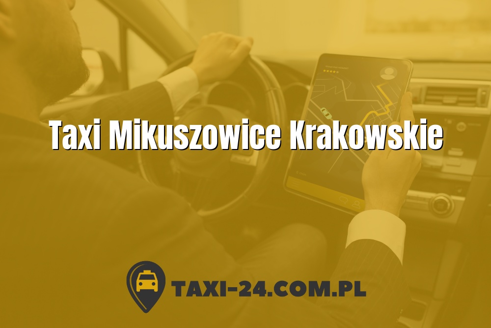 Taxi Mikuszowice Krakowskie www.taxi-24.com.pl