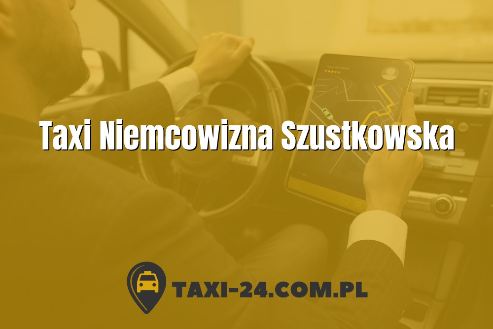 Taxi Niemcowizna Szustkowska www.taxi-24.com.pl