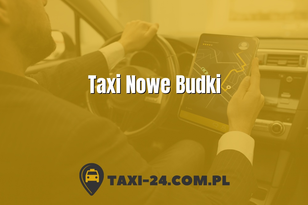 Taxi Nowe Budki www.taxi-24.com.pl