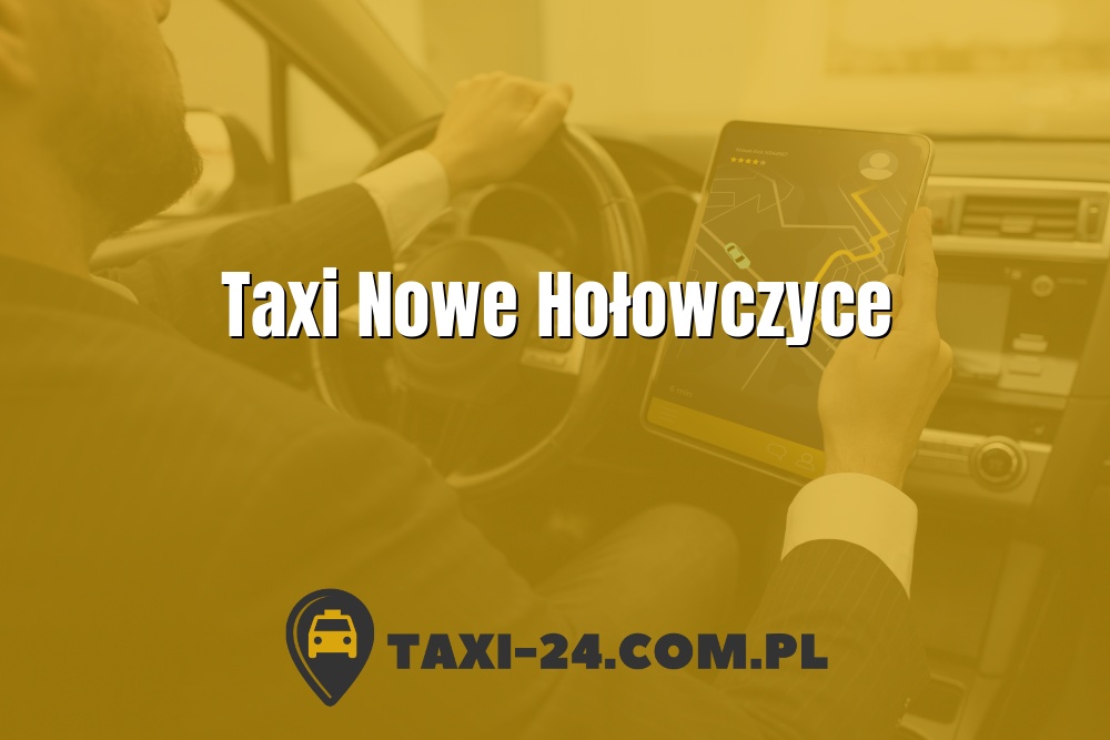Taxi Nowe Hołowczyce www.taxi-24.com.pl