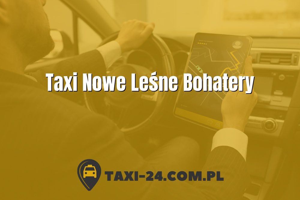 Taxi Nowe Leśne Bohatery www.taxi-24.com.pl