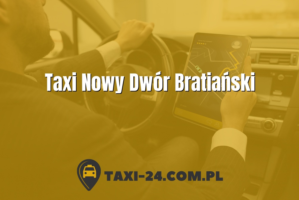 Taxi Nowy Dwór Bratiański www.taxi-24.com.pl