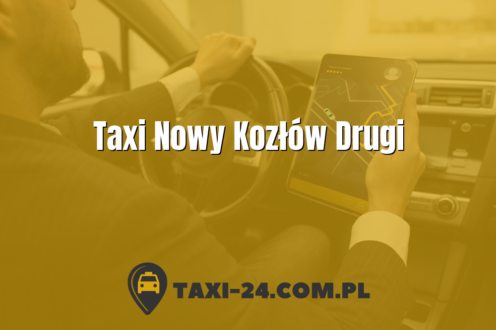 Taxi Nowy Kozłów Drugi www.taxi-24.com.pl