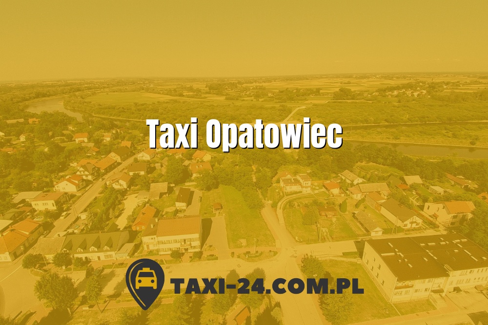Taxi Opatowiec www.taxi-24.com.pl