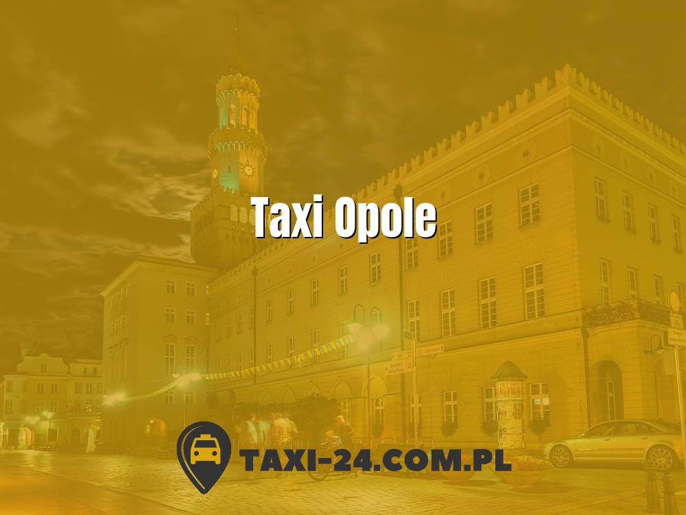 Taxi Opole www.taxi-24.com.pl