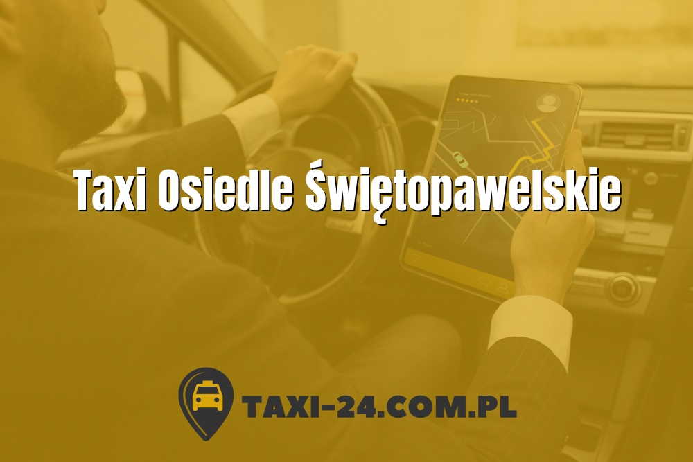 Taxi Osiedle Świętopawelskie www.taxi-24.com.pl