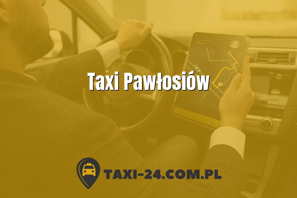 Taxi Pawłosiów www.taxi-24.com.pl