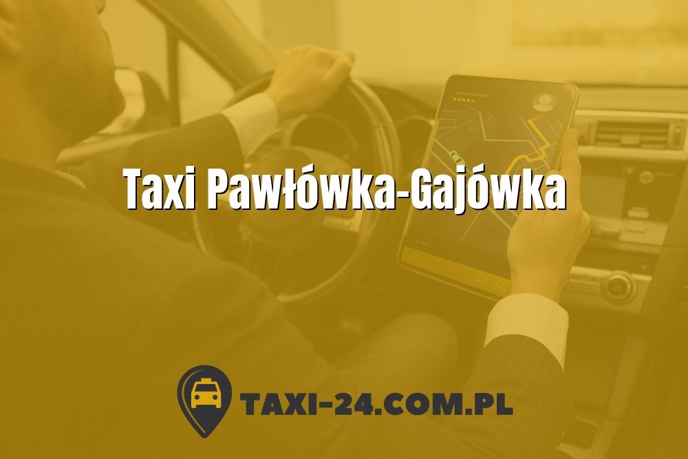 Taxi Pawłówka-Gajówka www.taxi-24.com.pl