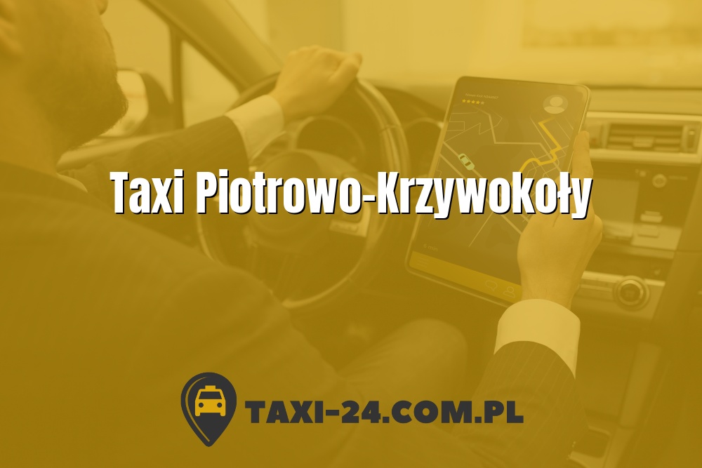 Taxi Piotrowo-Krzywokoły www.taxi-24.com.pl