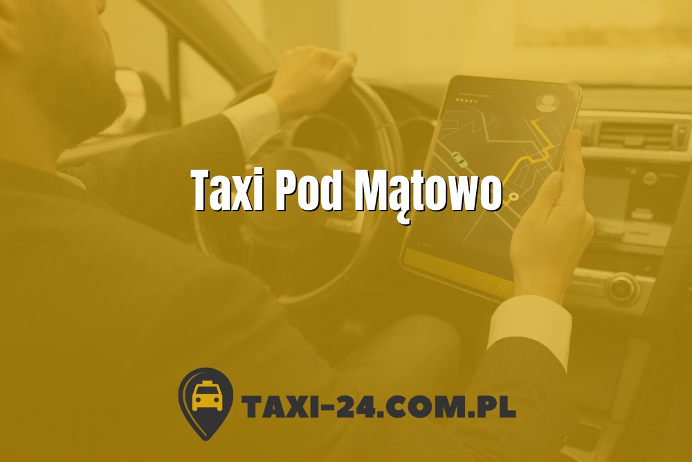 Taxi Pod Mątowo www.taxi-24.com.pl