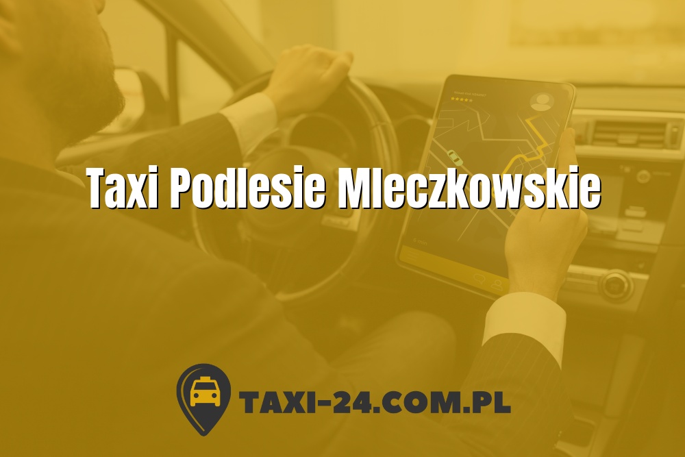 Taxi Podlesie Mleczkowskie www.taxi-24.com.pl