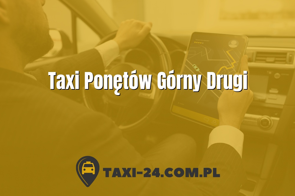Taxi Ponętów Górny Drugi www.taxi-24.com.pl