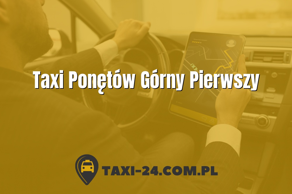 Taxi Ponętów Górny Pierwszy www.taxi-24.com.pl