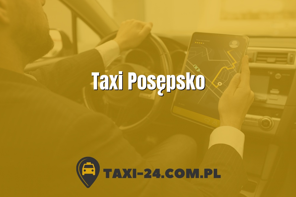 Taxi Posępsko www.taxi-24.com.pl