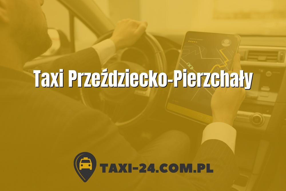 Taxi Przeździecko-Pierzchały www.taxi-24.com.pl