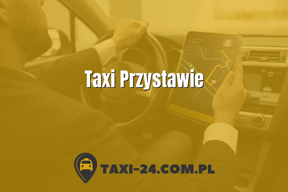 Taxi Przystawie www.taxi-24.com.pl