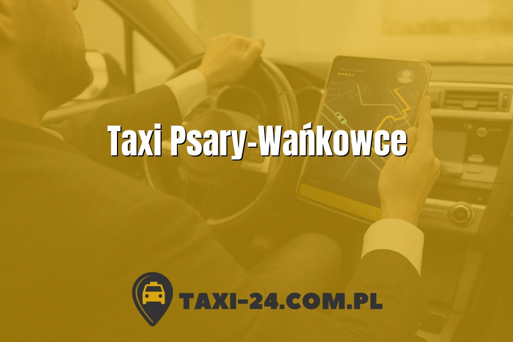 Taxi Psary-Wańkowce www.taxi-24.com.pl
