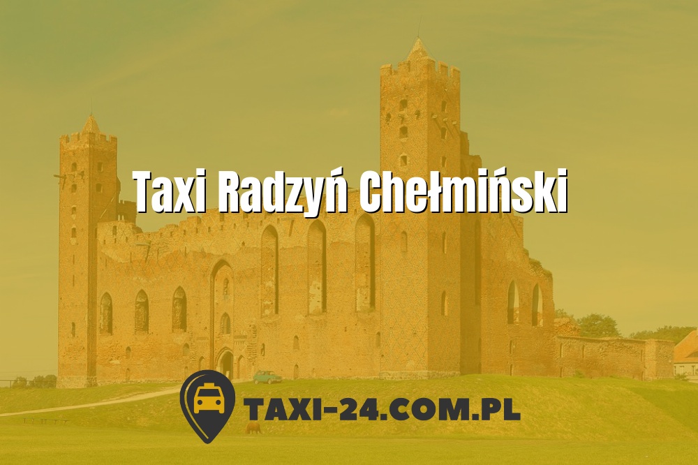 Taxi Radzyń Chełmiński www.taxi-24.com.pl