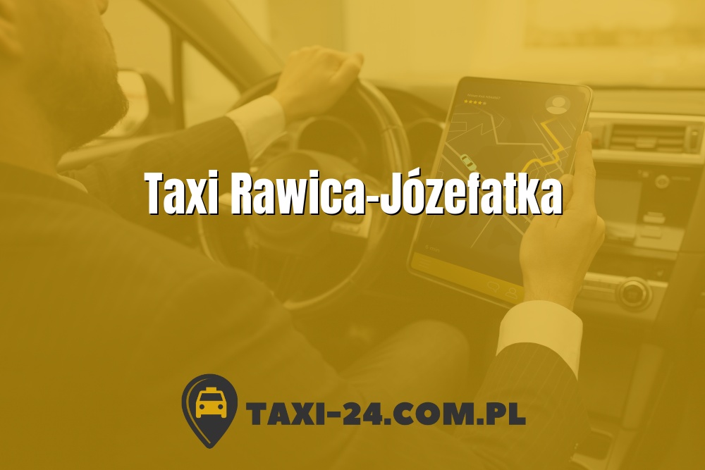 Taxi Rawica-Józefatka www.taxi-24.com.pl