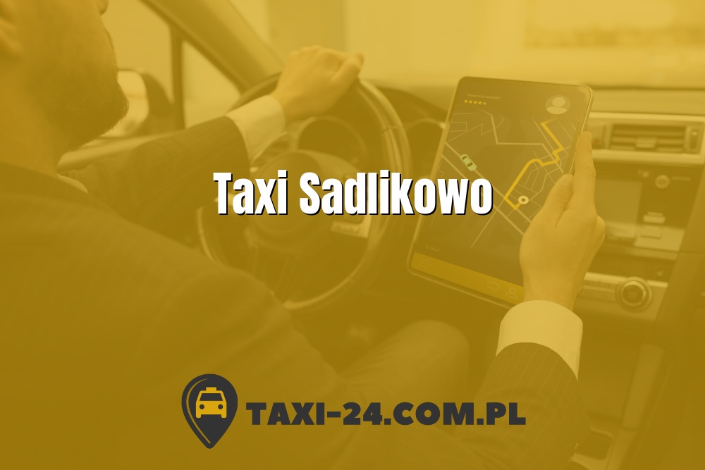 Taxi Sadlikowo www.taxi-24.com.pl