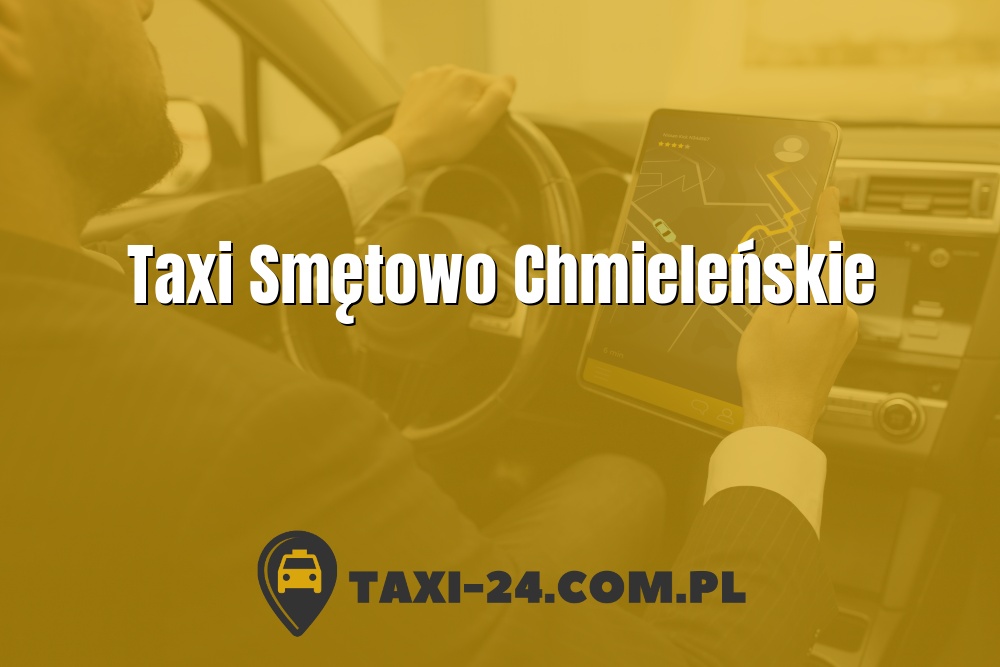 Taxi Smętowo Chmieleńskie www.taxi-24.com.pl