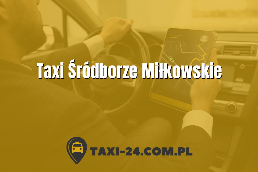 Taxi Śródborze Miłkowskie www.taxi-24.com.pl