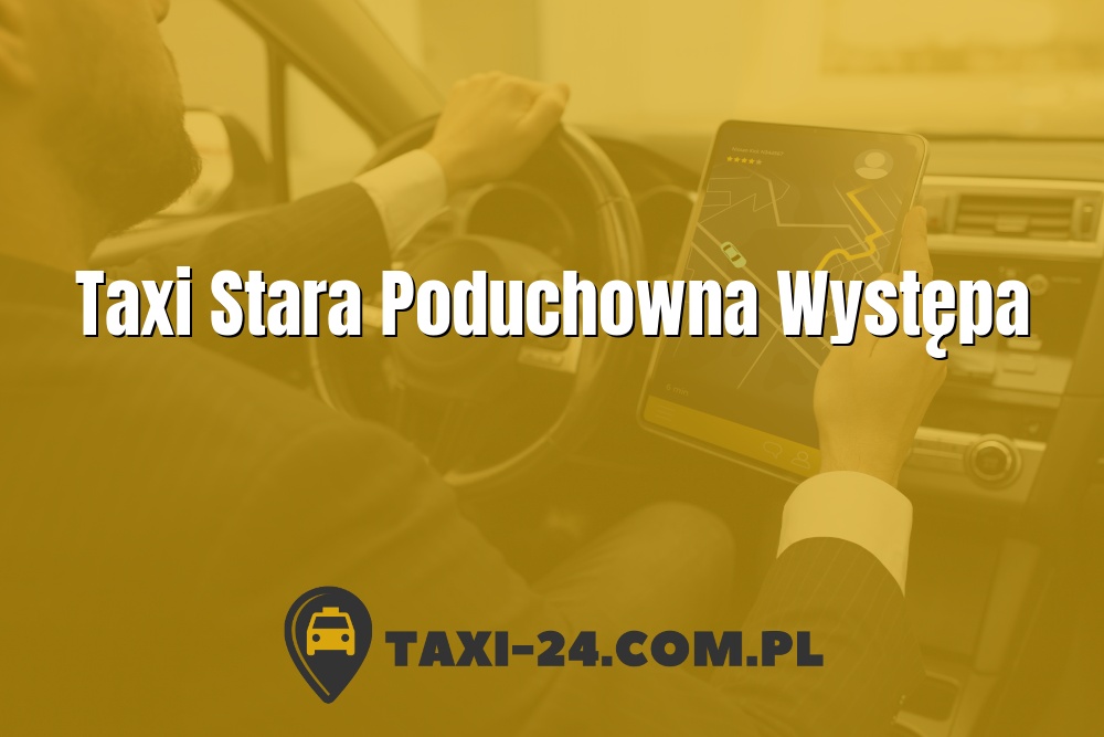 Taxi Stara Poduchowna Występa www.taxi-24.com.pl